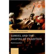 Samuel and the Shaping of Tradition by Leuchter, Mark, 9780199659340