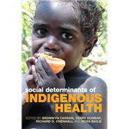 Social Determinants of Indigenous Health by Ross Bailie; Richard D. Chenhall; Bronwyn Carson, 9780367719340
