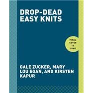 Drop-dead Easy Knits,Zucker, Gale; Egan, Mary Lou;...,9780553459340