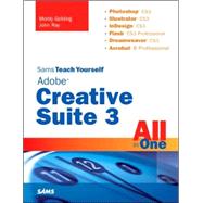 Sams Teach Yourself Adobe Creative Suite 3 All in One by Golding, Mordy; Ray, John, 9780672329340