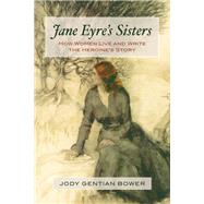 Jane Eyre's Sisters by Bower, Jody Gentian; Downing, Christine, 9780835609340