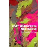 Identity and Repartnering after Separation by Lampard, Richard; Peggs, Kay, 9781403939340