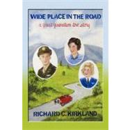 Wide Place in the Road : A Great Generation Love Story by Kirkland, Richard C., 9781463649340