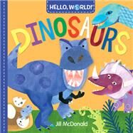 Hello, World! Dinosaurs by McDonald, Jill, 9781524719340