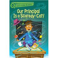 Our Principal Is a Scaredy-Cat! by Calmenson, Stephanie; Blecha, Aaron, 9781534479340