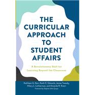 The Curricular Approach to Student Affairs by Kerr, Kathleen G.; Edwards, Keith E.; Tweedy, James F.; Lichterman, Hilary; Knerr, Amanda R., 9781620369340
