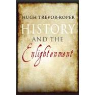 History and the Enlightenment by Hugh Trevor-Roper, 9780300139341