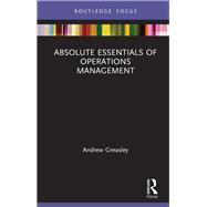 Absolute Essentials of Operations Management by Greasley, Andrew, 9780367259341