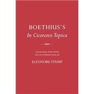 Boethius's in Ciceronis Topica by Boethius; Stump, Eleonore; Stump, Eleonore, 9780801489341