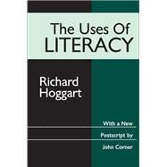 The Uses of Literacy by Hoggart,Richard, 9781138539341