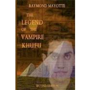 The Legend of the Vampire Khufu by Mayotte, Raymond, 9781451519341