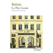 LE PERE GORIOT (PREFACE: MARCEAU)(FOLIO) by Honore de Balzac; Felicien Marceau, 9782070409341