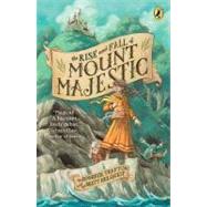 The Rise and Fall of Mount Majestic by Trafton, Jennifer; Helquist, Brett, 9780142419342