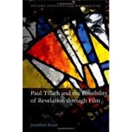 Paul Tillich and the Possibility of Revelation through Film by Brant, Jonathan, 9780199639342