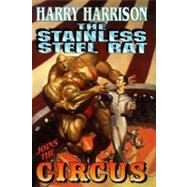 The Stainless Steel Rat Joins the Circus by Harrison, Harry, 9780312869342