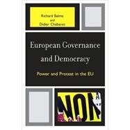 European Governance and Democracy Power and Protest in the EU by Balme, Richard; Chabanet, Didier, 9780742529342