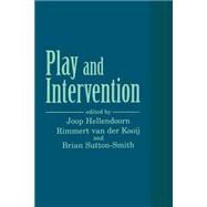 Play and Intervention by Hellendoorn, Joop; Van Der Kooij, Rimmert; Sutton-Smith, Brian, 9780791419342