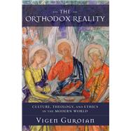 The Orthodox Reality by Guroian, Vigen, 9780801099342