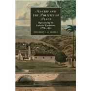 Slavery and the Politics of Place by Bohls, Elizabeth A., 9781107079342