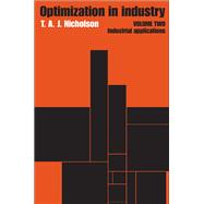 Optimization in Industry: Volume 2, Industrial Applications by Nicholson,T.A.J., 9781138529342