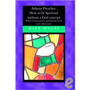 Atheist Preacher by Wolfe, Mike, 9781419619342