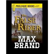 The False Rider by Brand, Max, 9781440549342
