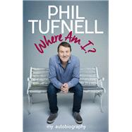 Where Am I? by Phil Tufnell, 9781472229342