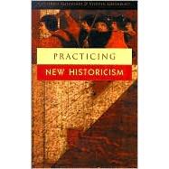 Practicing the New Historicism by Gallagher, Catherine, 9780226279343