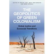 The Geopolitics of Green Colonialism by Miriam Lang, Mary Ann Manahan and Breno Bringel, 9780745349343