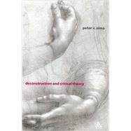 Deconstruction and Critical Theory by Zima, Peter V., 9780826459343