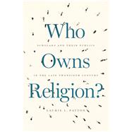 Who Owns Religion? by Patton, Laurie L., 9780226649344