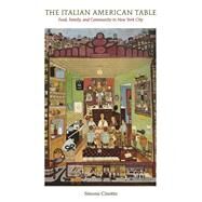 The Italian American Table by Cinotto, Simone, 9780252079344