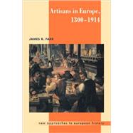 Artisans in Europe, 1300–1914 by James R. Farr, 9780521429344