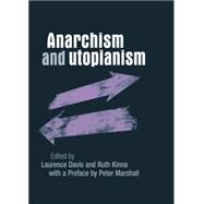 Anarchism and Utopianism by Laurence, Davis; Ruth, Kinna, 9780719079344