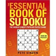 The Essential Book of Su Doku The World's Most Popular Puzzle Game by Sinden, Pete, 9780743289344