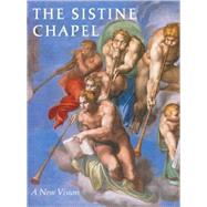 The Sistine Chapel A New Vision by Pfeiffer, Heinrich W.; Lindberg, Steven, 9780789209344