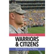 Warriors and Citizens American Views of Our Military by Mattis, Jim; Schake, Kori N., 9780817919344