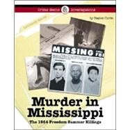 Murder in Mississippi: The 1964 Freedom Summer Killings by Currie, Stephen, 9781590189344