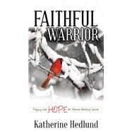 Faithful Warrior by Hedlund, Katherine, 9781614489344