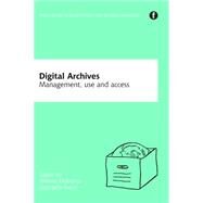 Digital Archives: Management, Use and Access by Dobreva, Milena; Ivacs, Gabriellas, 9781856049344
