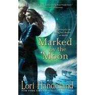 Marked by the Moon by Handeland, Lori, 9780312389345