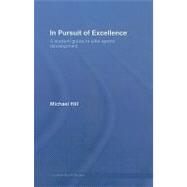 In Pursuit of Excellence: A Student Guide to Elite Sports Development by Hill; Michael, 9780415349345