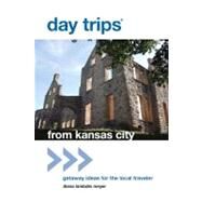 Day Trips from Kansas City Getaway Ideas For The Local Traveler by Meyer, Diana Lambdin, 9780762779345