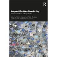 Responsible Global Leadership: Dilemmas, Paradoxes, and Opportunities by Mendenhall; Mark E., 9781138049345