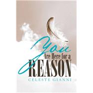 You Are Here for a Reason by Gianni, Celeste, 9781543409345