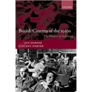 British Cinema of the 1950s The Decline of Deference by Harper, Sue; Porter, Vincent, 9780198159346