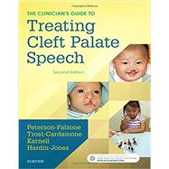 The Clinician's Guide to Treating Cleft Palate Speech by Peterson-Falzone, Sally J., Ph.D.; Trost-Cardamone, Judith E., Ph.D.; Karnell, Michael P., Ph.D.; Hardin-Jones, Mary A., Ph.D., 9780323339346