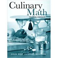 Culinary Math, 2nd Edition by Julia Hill; Linda Blocker, 9780471469346