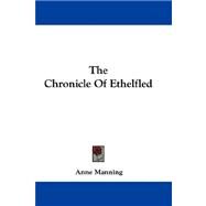 The Chronicle of Ethelfled by Manning, Anne, 9781432689346