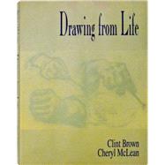 Drawing from Life by Brown, Clint; McLean, Cheryl, 9780030289347